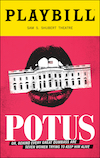 POTUS, or, Behind Every Great Dumbass are Seven Women Trying to Keep Him Alive Playbill